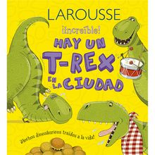 Increíble Hay Un T-Rex en La Ciudad Larousse