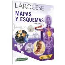 Mapas y Esquemas 4° a 6° de Primaria Larousse