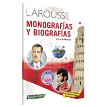Monografías y Biografías  4° a 6° de Primaria Larousse