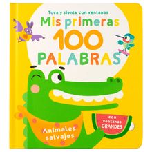 Mis Primeras 100 Palabras. Animales Salvajes