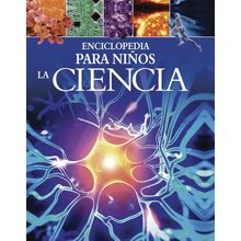 Enciclopedia para Niños. La Ciencia