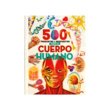 500 Preguntas y Respuestas Sobre El Cuerpo Humano