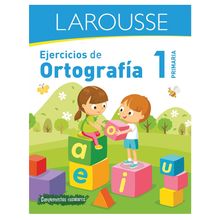 Ejercicios de Ortografía 1 Primaria Larousse