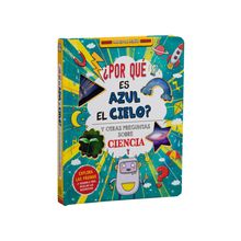 ¿Por Qué es Azul El Cielo? Y Otras Preguntas Sobre Ciencia
