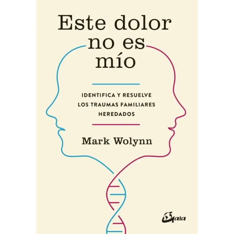 este_dolor_no_es_mio_mark_wolynn_frente