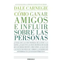 Cómo Ganar Amigos e Influir sobre las Personas | Dale Carnegie